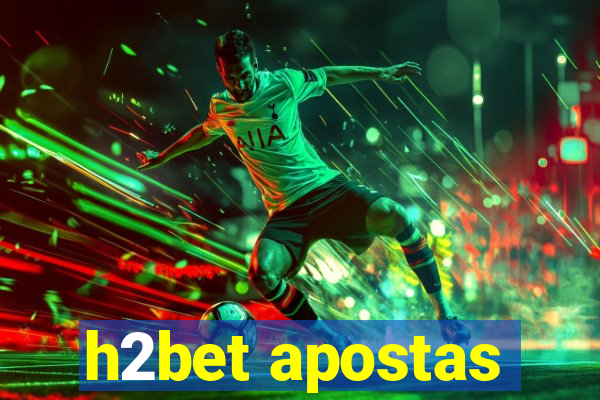 h2bet apostas